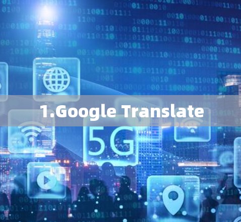 1.Google Translate