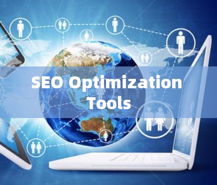 SEO Optimization Tools