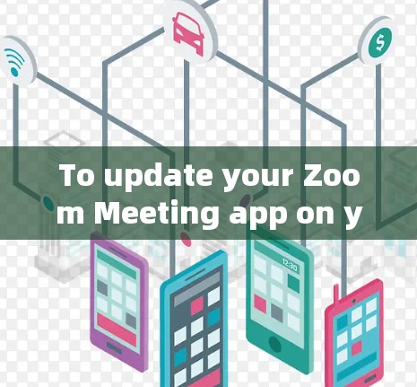 To update your Zoom Meeting app on your Mac,follow these organized steps: